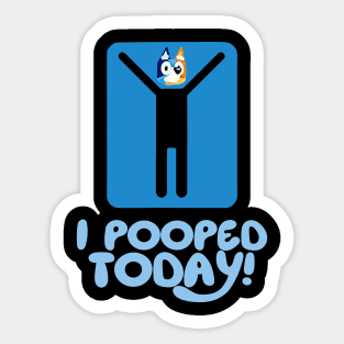 I Pooped Today! ( bluey bingo head ) Sticker